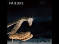 Failure - Headstand - Music Video