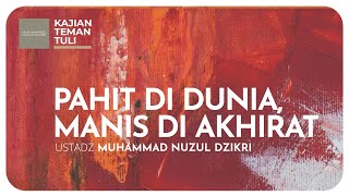 PAHIT DI DUNIA, MANIS DI AKHIRAT | Kajian Teman Tuli