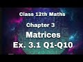 Class 12 Maths Ex 3.1 NCERT Solutions (Q1 to Q10) | Matrices Easy Method | 12Th MATH VIBE 