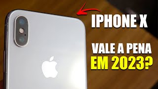 IPHONE X TEM UM ÓTIMO CUSTO BENEFÍCIO! VALE A PENA EM 2023?