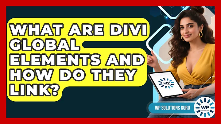 What Are Divi Global Elements And How Do They Link? - WP Solutions Guru