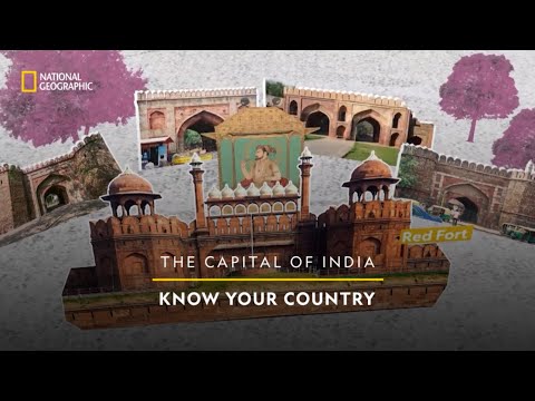 The Capital of India | Know Your Country | National Geographic