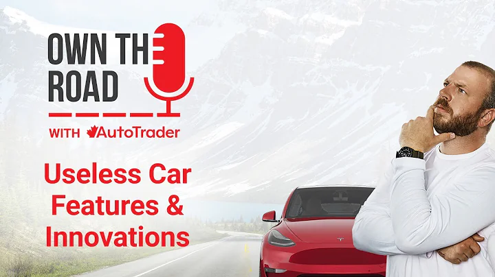 Own the Road with AutoTrader, Episode 43: Most Useless Car Features and Dumb Innovations