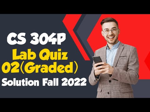 CS304P - Object Oriented Programming (Practical) Quiz 2 Graded Solution Fall 2022 | CS304P quiz 2