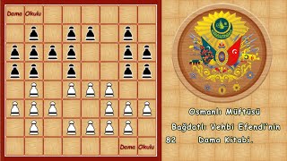 Dama Taktikleri Osmanlı Müftüsü Bağdatlı Vehbi Efendi’nin Dama Kitabi. № 82.