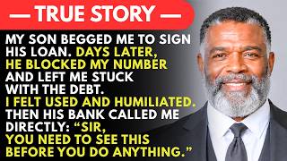 My Son Begged Me To Co Sign His Loan, Then Blocked My Number His Bank Called Me... | Dad Memories.