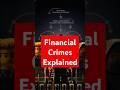 Financial Crimes Explained #explained #millionaire #money