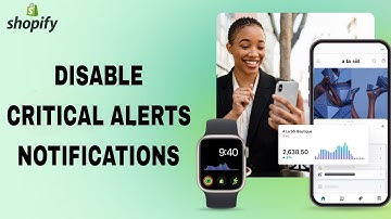 How To Disable And Turn Off Critical Alerts Notifications On Shopify App