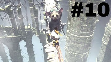 The Last Guardian - Part 10 Gameplay Walkthrough (Bridges and Glass Eyes)