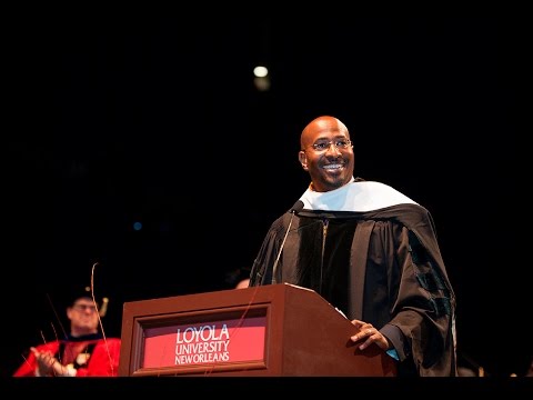 luno review Loyola University New Orleans 2017 Commencement Speech: Van Jones