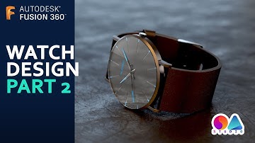 Fusion 360 (Ep 30) - Wrist Watch Design | Part 2