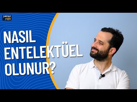 Nasıl Entelektüel Olunur? I Yavuz Yiğit