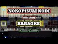 Nokopisuai Nodi KARAOKE (HQ Version) - Francis Landong