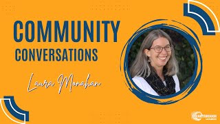 Community Conversations: Laura Monahan