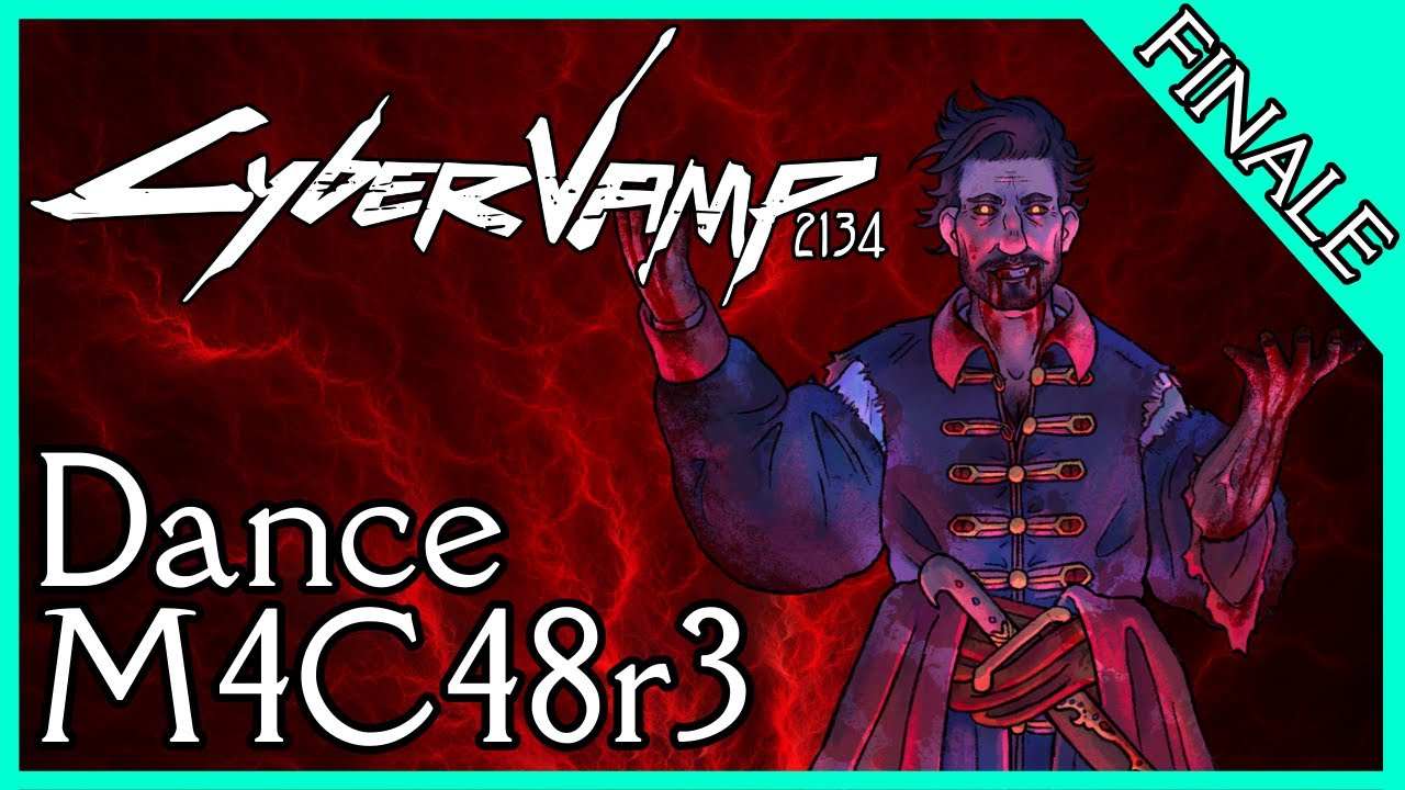 CyberVamp 2134 - Night City By Night | EP 5 FINALE | Dance M4C48r3