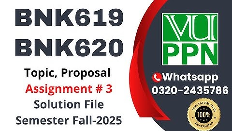 BNK619 || BNK620 Assignment 3 solution || fall 2025 project #bnk619 #bnk620 #vu #proposal #project