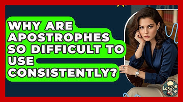 Why Are Apostrophes So Difficult To Use Consistently? - Lexicon Lounge
