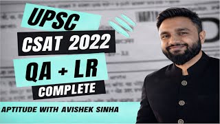 UPSC CSAT 2022 | COMPLETE QA, LR  SOLUTIONS | Aptitude With Avishek Sinha |