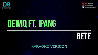 Dewiq ft. ipang bete (karaoke version) tanpa vokal