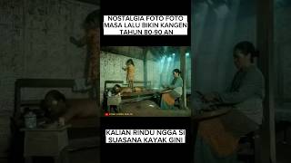 Nostalgia Foto Foto Masa Lalu Bikin Kangen Tahun 80-90 an