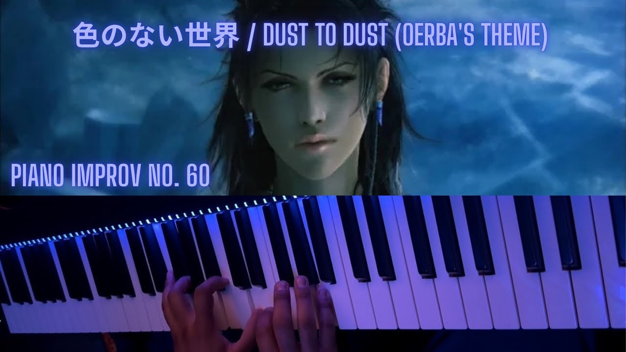 Final Fantasy XIII: 色のない世界 / Dust to Dust (Oerba's Theme) - piano improvisation no. 60
