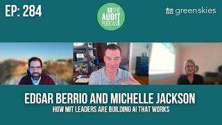 Ep 284: How MIT Leaders Are Building AI That Works w/  Michelle Jackson and Edgar Berrio (MIT)