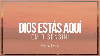 Dios Estás Aquí | Video Oficial Con Letras | Emir Sensini by Emir Sensini 42,467 views 2 years ago 4 minutes, 34 seconds