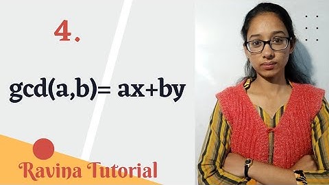 4. gcd(a,b) = ax+ by | GCD | Number Theory | Ravina Tutorial | in Hindi