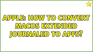 Apple: How to convert macOS Extended Journaled to APFS? (2 Solutions!!)