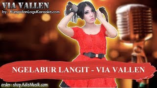 NGELABUR LANGIT - VIA VALLEN Karaoke
