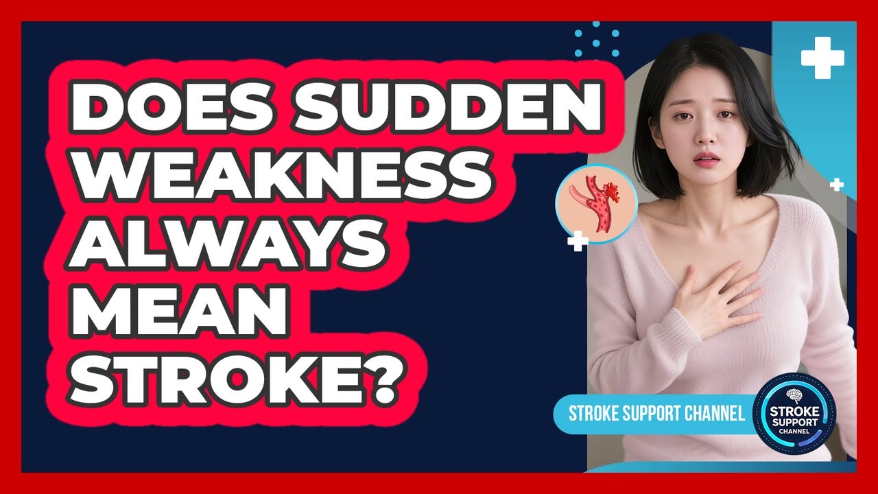 Does Sudden Weakness Always Mean Stroke?