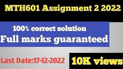 MTH601 assignment 2 solution|mth601 assignment 2 solution fall 2022|mth601assignment 2