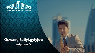 Guwanç Satlykgylyjow - Aşgabat