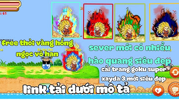 Nro lậu sever test vĩnh viễn có hào quang siêu đẹp cải trang super xayda 3 mới vàng hồng ngọc vô hạn