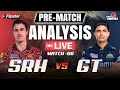 Sunrisers hyderabad vs gujarat titans prematch analysis  srh vs gt match  66