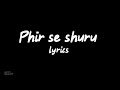 Phir se shuru lyrics  ashu shukla