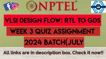VLSI Design Flow: RTL to GDS Week 3 Quiz Assignment Solution | NPTEL 2024(July)| SWAYAM