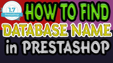 TIPS & TRICKS for PRESTASHOP 1.7: How To Find Database Name In Prestashop 1.7