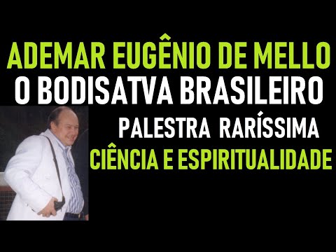 Conferência RARÍSSIMA Ademar Eugênio de Mello; O Bodisatva Brasileiro