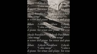 Зохраб Панахов - «Спокойные песни:1» для тенора и фортепиано: VIII. «Найти бы уголок такой»