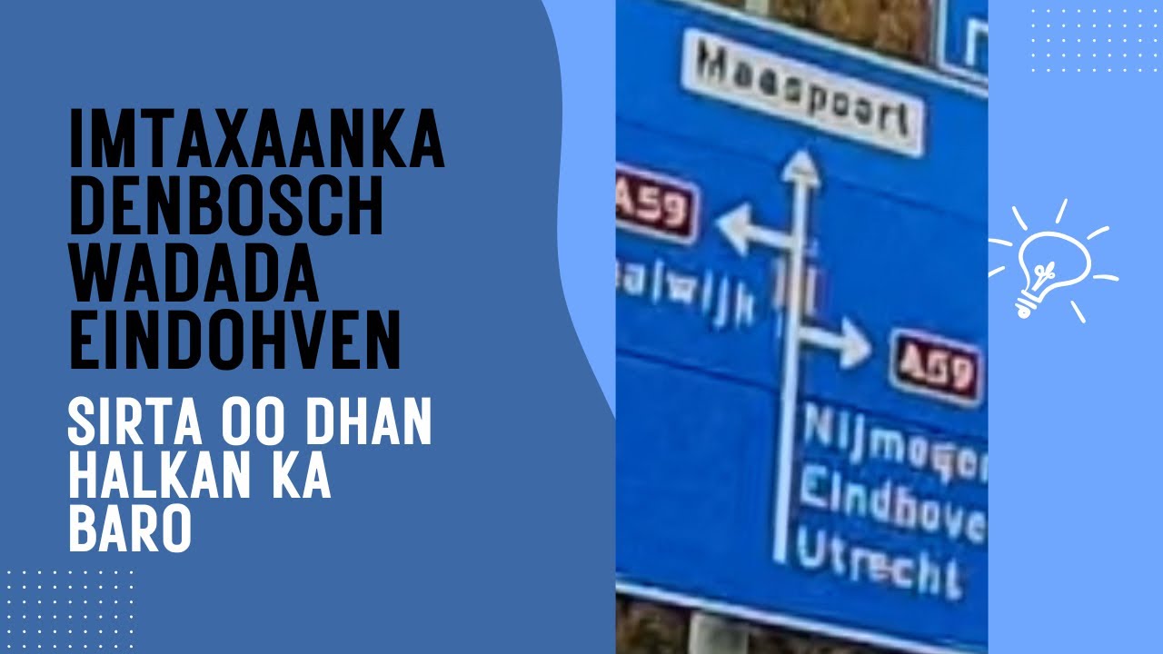 Wadada imtaxaanka Denbosch, marki Eindhoven lagu saaro 