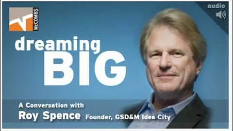 VIP Speaker Series: Roy Spence on Dreaming Big