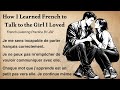 Understand French Naturally | How I Learned French to Talk to the Girl I Loved