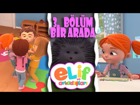 Elif ve Arkadaşları - 30 Dakika - 3 Bölüm Bir Arada