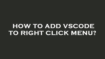 How to add vscode to right click menu?