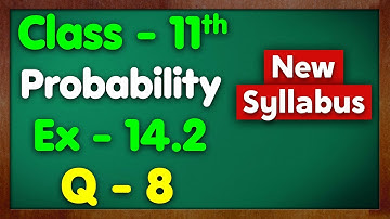 Class 11 Ex 14.2 Q8 Probability New NCERT Green Board Chapter 14 Exercise 14.2 Maths Mansi mam