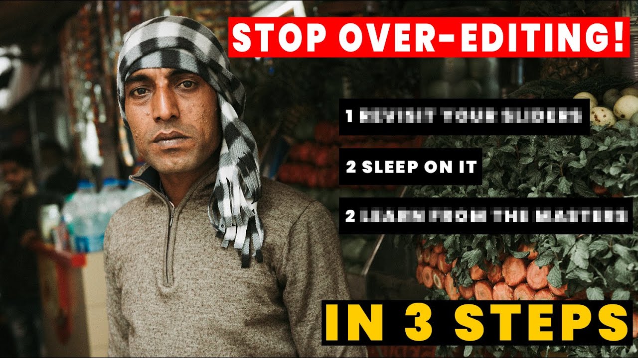 How To Stop Over-Editing Your Photos