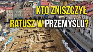 Kto zniszczył ratusz w Przemyślu?