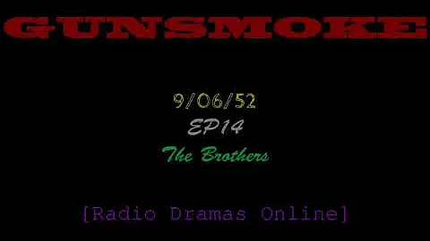 Gunsmoke | 9/06/52 | Ep 14 | The Brothers |