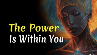 REALIZING YOUR INNER POWER | The Power Is Within You - Audiobook